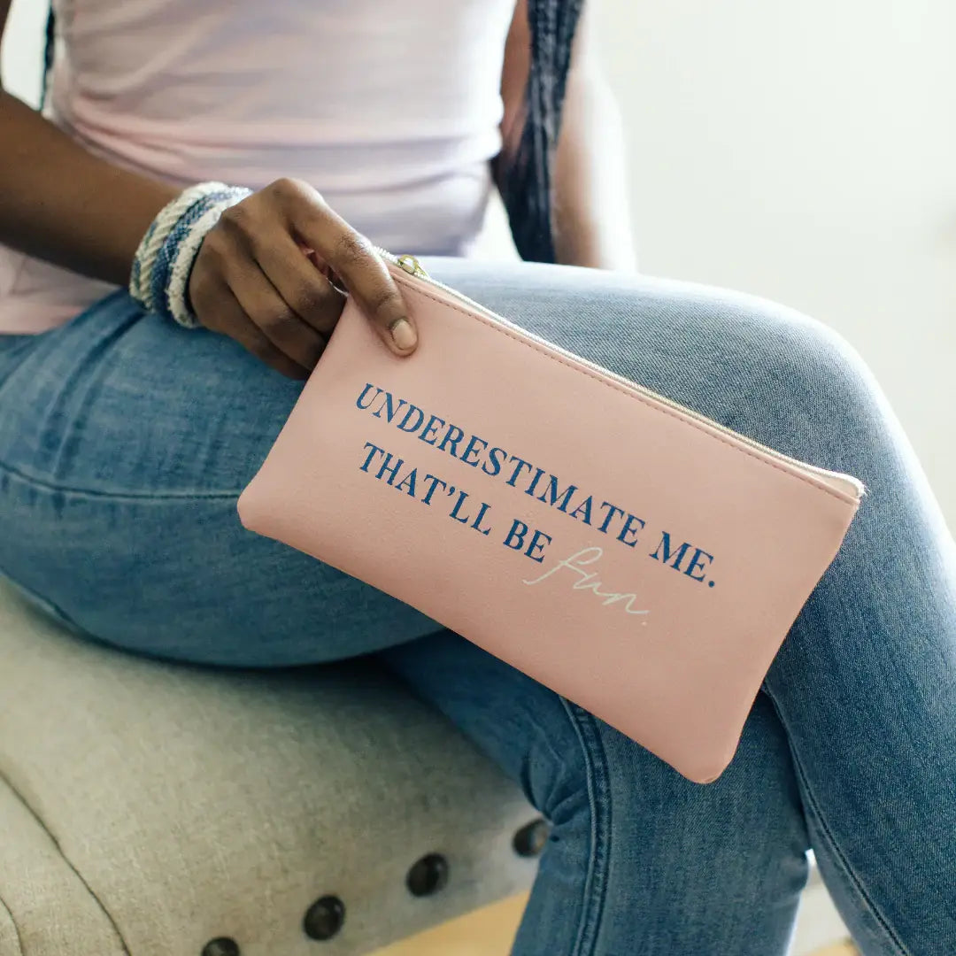 Underestimate Me Zip Pouch